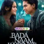 Free Bada Naam Karenge S01 (2025) Hindi Completed Web Series HEVC ESub